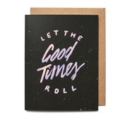 Daydream Prints Let The Good Times Roll Card